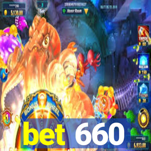 bet 660